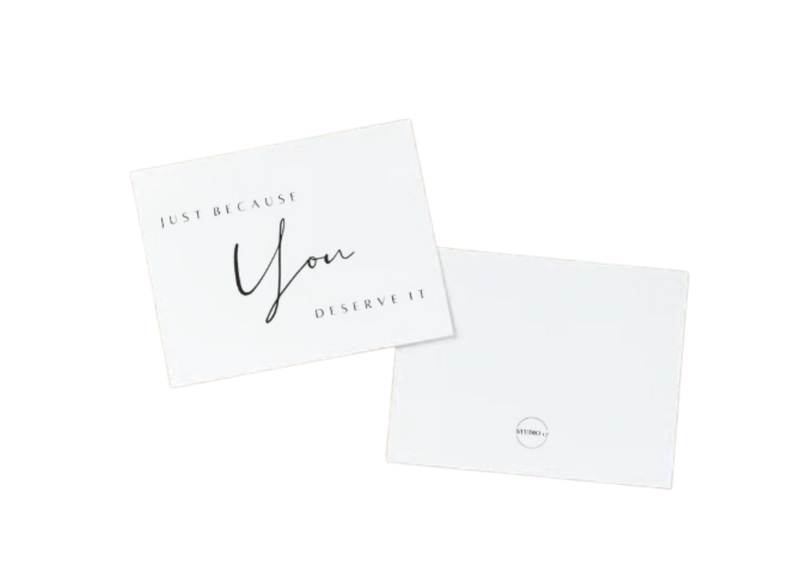 "You Deserve It" Card